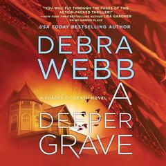 A Deeper Grave: A Thriller (Shades of Death) Audiobook, by Debra Webb