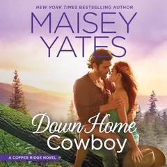 Down Home Cowboy: A Western Romance Novel Copper Ridge Audiobook, by 