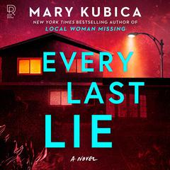 Every Last Lie: A Gripping Novel of Psychological Suspense Audiobook, by Mary Kubica