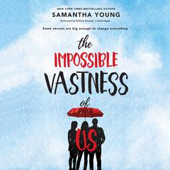 The Impossible Vastness of Us Audiobook, by Samantha Young