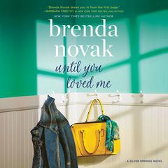 Until You Loved Me Audiobook, by Brenda Novak