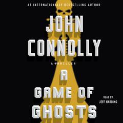 A Game of Ghosts: A Charlie Parker Thriller Audiobook, by John Connolly