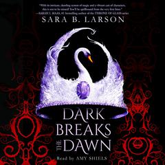 Dark Breaks the Dawn Audiobook, by Sara B. Larson