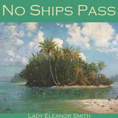 No Ships Pass Audiobook, by Eleanor Smith