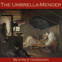 The Umbrella-Mender Audiobook, by Beatrice Harraden