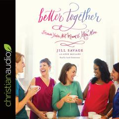 Better Together: Because Youre Not Meant to Mom Alone Audiobook, by Anne McClane