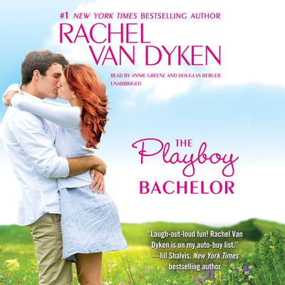 The Playboy Bachelor Audiobook, by Rachel Van Dyken