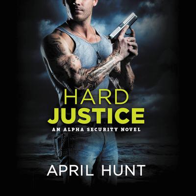 Hard Justice Audiobook, by April Hunt