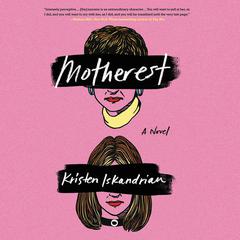 Motherest: A Novel Audiobook, by Kristen Iskandrian