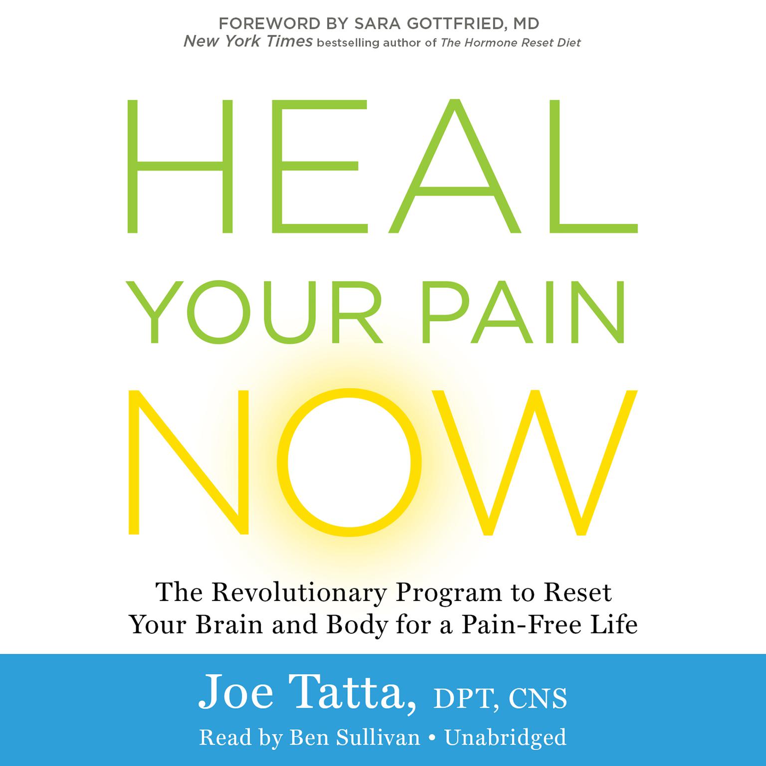 Heal Your Pain Now: The Revolutionary Program to Reset Your Brain and Body for a Pain-Free Life Audiobook, by Joe Tatta