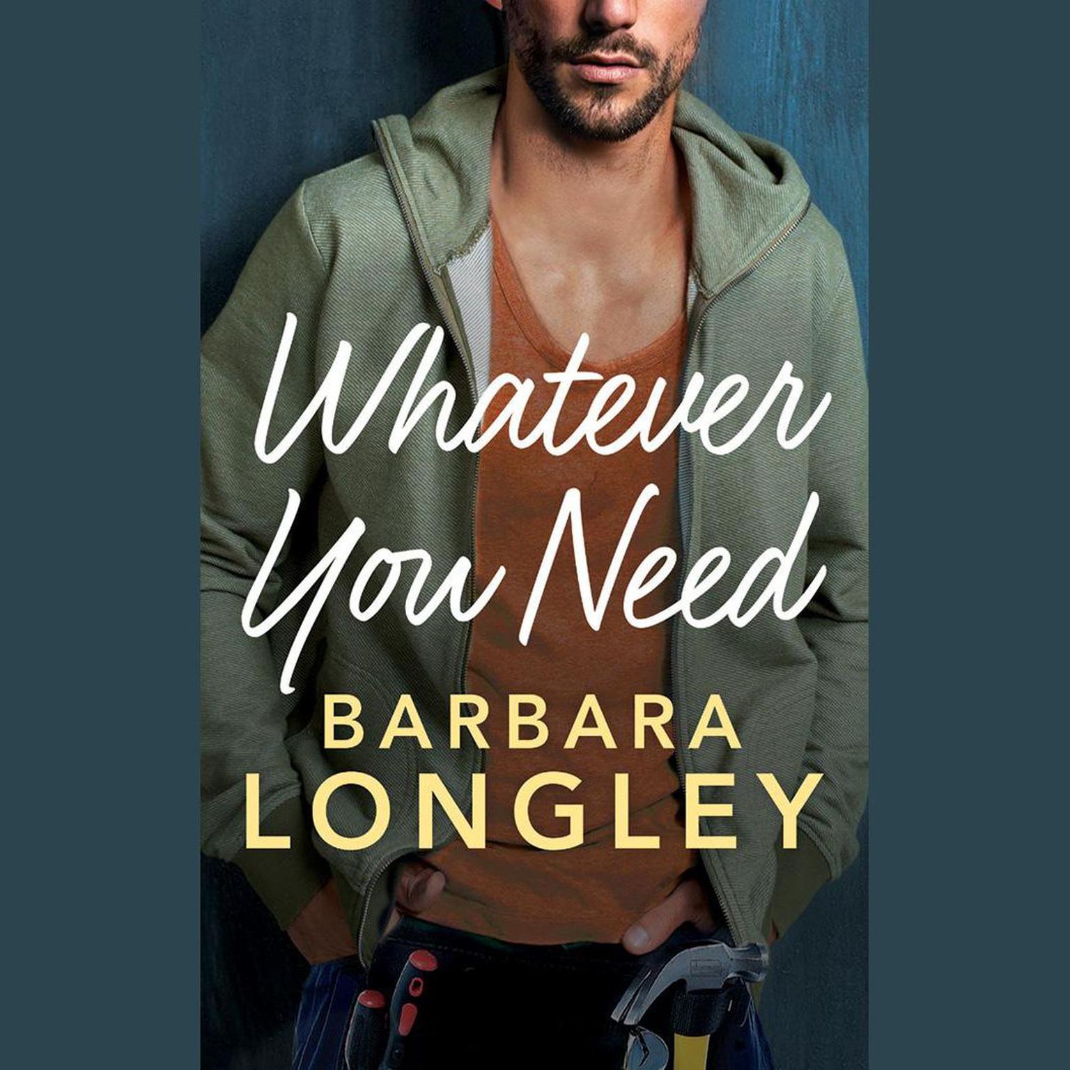 Whatever You Need Audiobook, by Barbara Longley