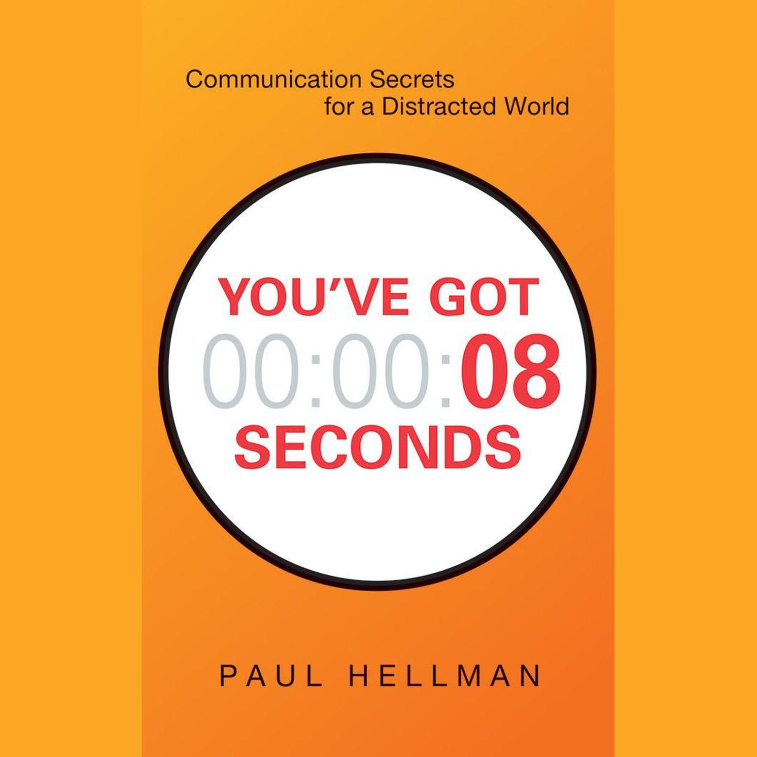 You’ve Got 8 Seconds: Communication Secrets for a Distracted World Audiobook