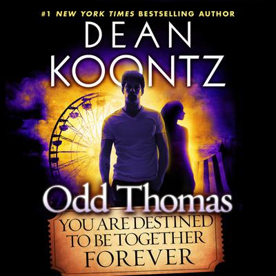 Odd Thomas: You Are Destined to Be Together Forever Audiobook, by 