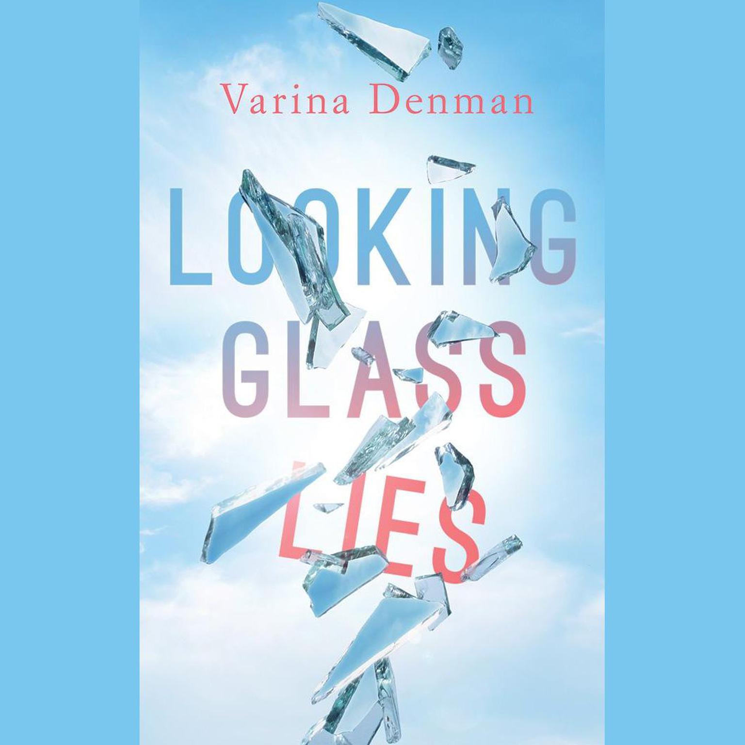 Looking Glass Lies Audiobook, by Varina Denman