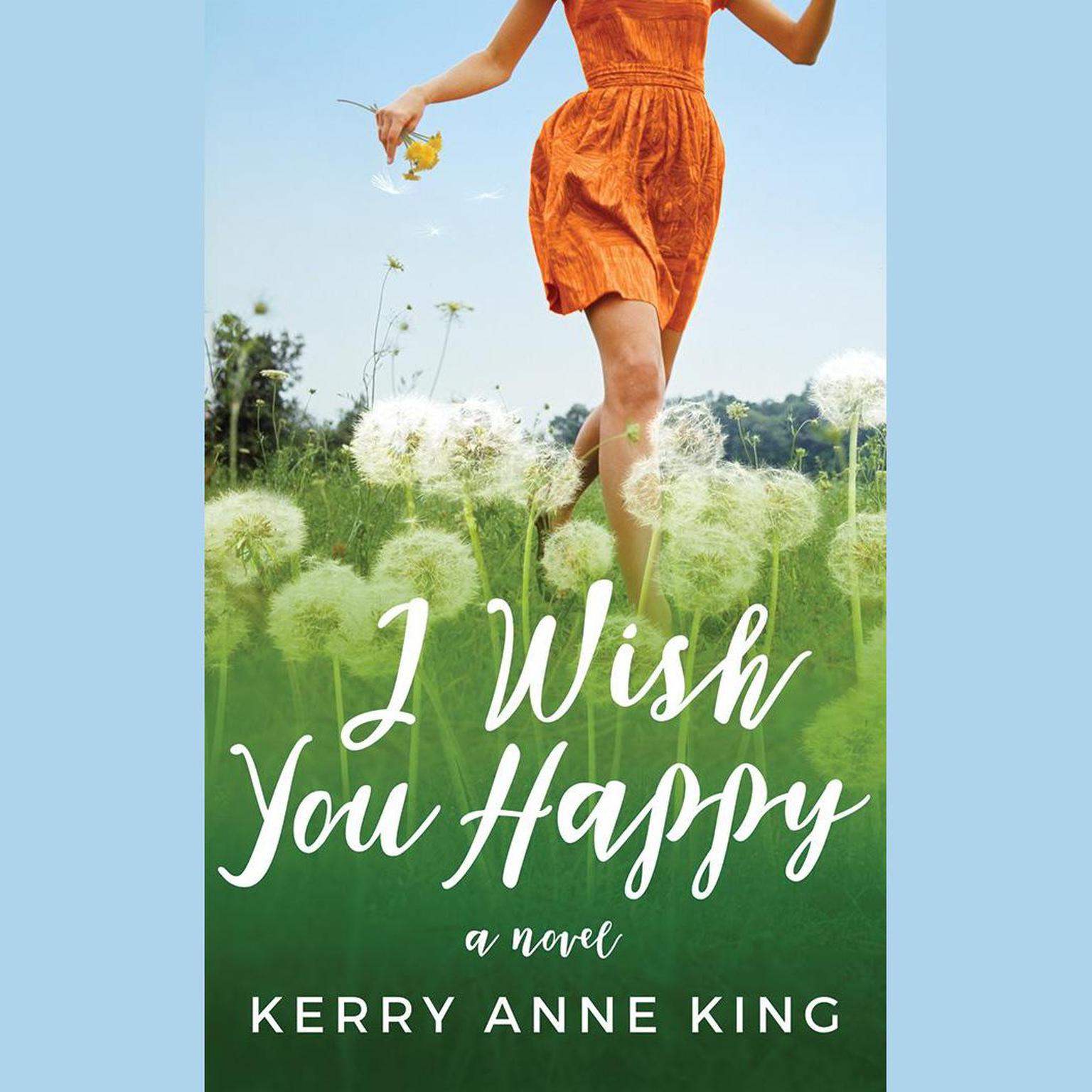 I Wish You Happy Audiobook, by Kerry Anne King