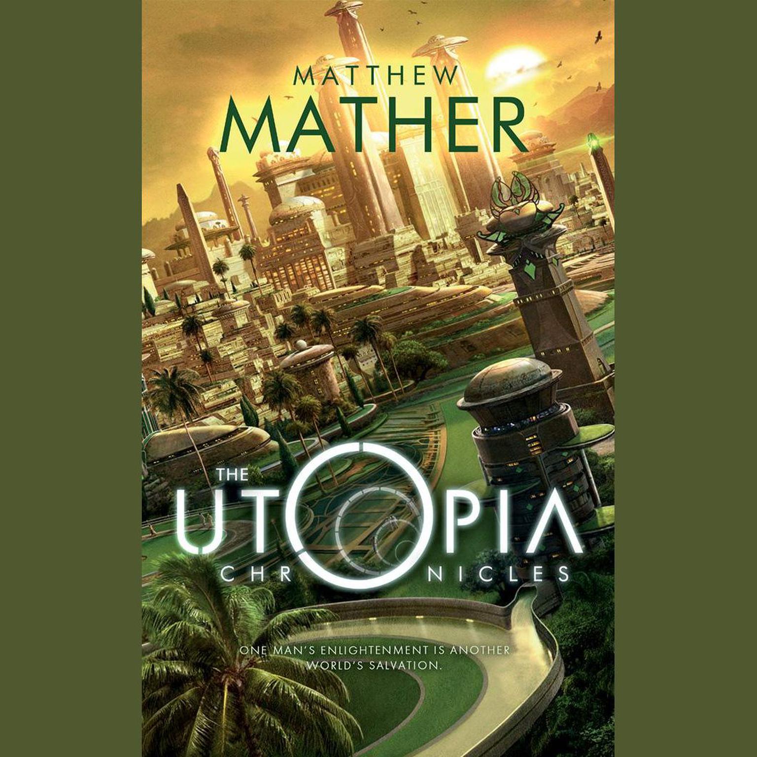The Utopia Chronicles Audiobook, by Matthew Mather