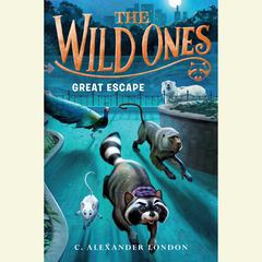 The Wild Ones: Great Escape Audiobook, by C. Alexander London