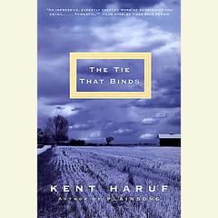The Tie That Binds Audiobook, by Kent Haruf
