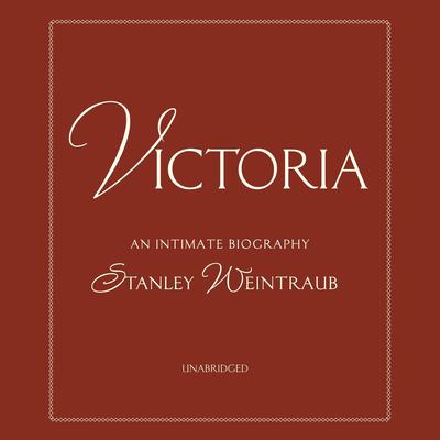 Victoria Audiobook, by Stanley Weintraub