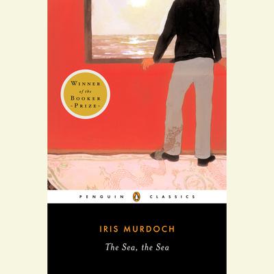 The Sea, the Sea Audiobook, by Iris Murdoch