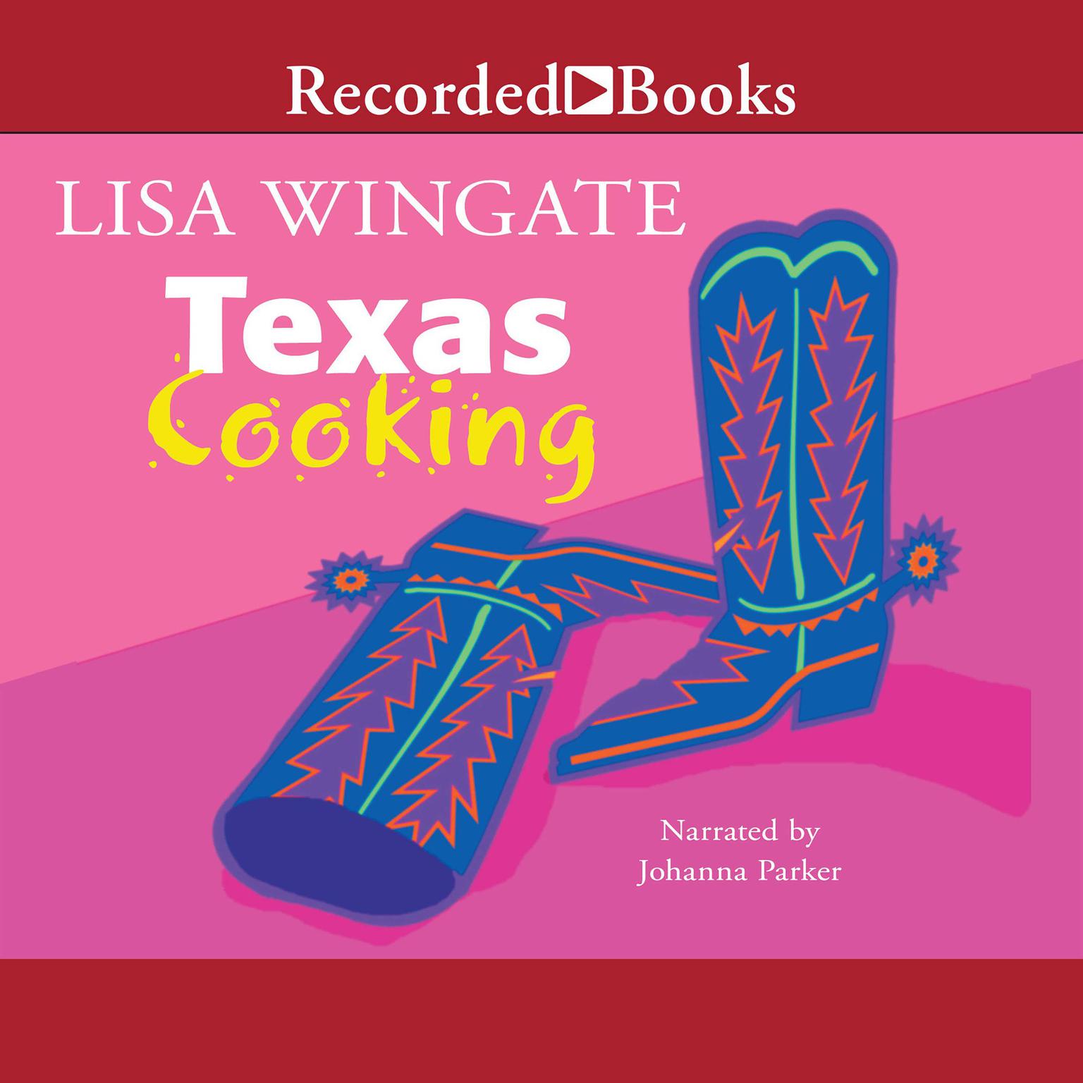 Texas Cooking Audiobook, by Lisa Wingate