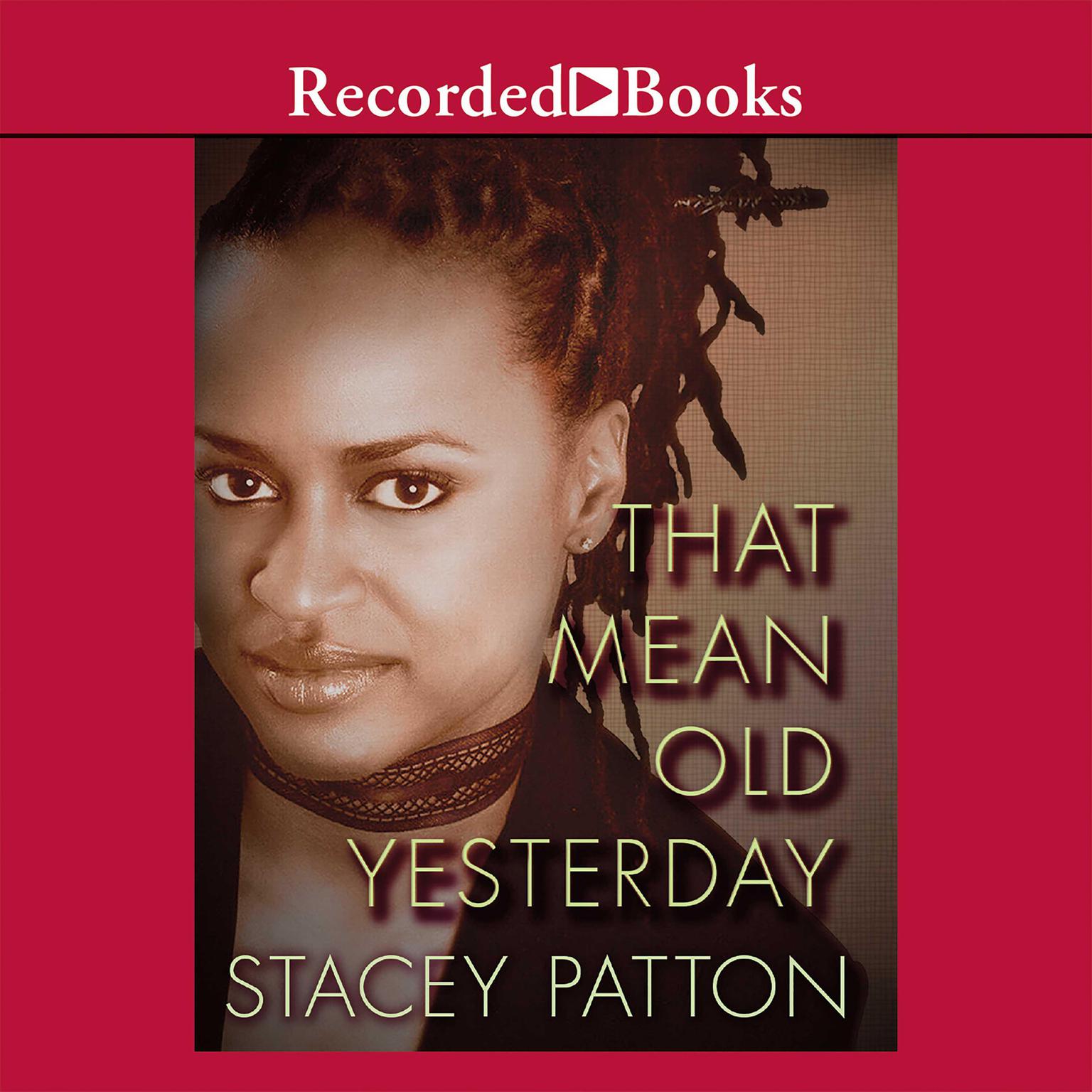 That Mean Old Yesterday Audiobook, by Stacey Patton