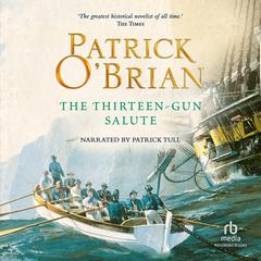 The Thirteen-Gun Salute Audiobook, by Patrick O'Brian