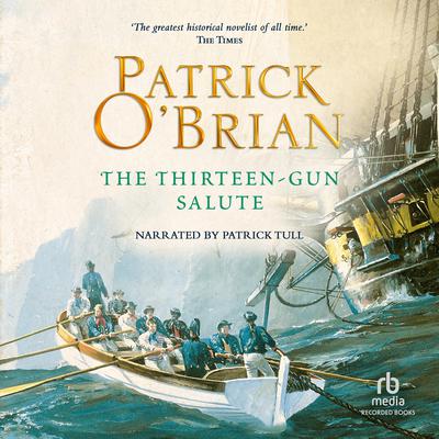 The Thirteen-Gun Salute Audiobook, by Patrick O’Brian