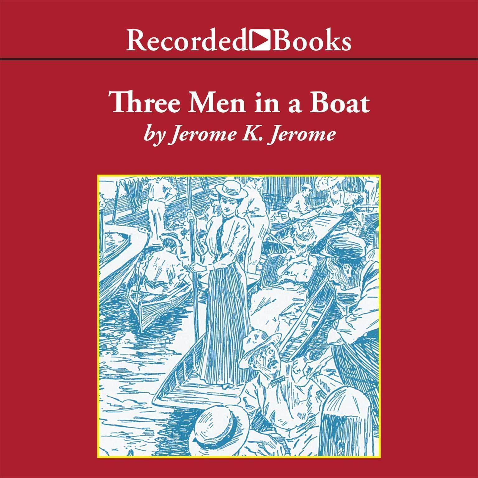 Three Men in a Boat Audiobook, by Jerome K. Jerome