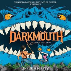Darkmouth #3: Chaos Descends Audiobook, by Shane Hegarty