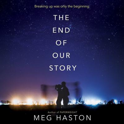 The End of Our Story Audiobook, by Meg Haston