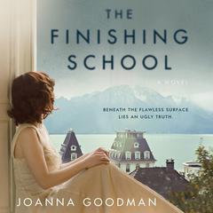 The Finishing School: A Novel Audiobook, by Joanna Goodman
