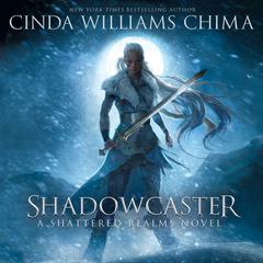 Shadowcaster Audiobook, by Cinda Williams Chima