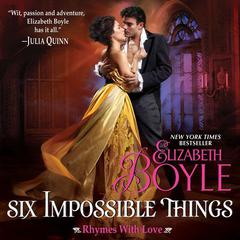 Six Impossible Things: Rhymes With Love Audiobook, by Elizabeth Boyle