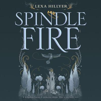 Spindle Fire Audiobook, by Lexa Hillyer