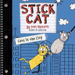 Stick Cat: Cats in the City Audiobook, by Tom Watson