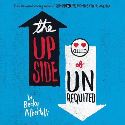 The Upside of Unrequited Audiobook, by 