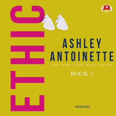 Ethic II Audiobook, by Ashley Antoinette