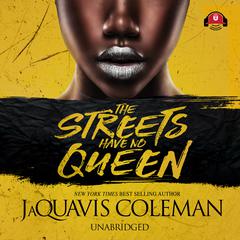 The Streets Have No Queen Audiobook, by JaQuavis Coleman