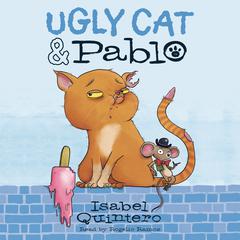 Ugly Cat & Pablo Audiobook, by Isabel Quintero