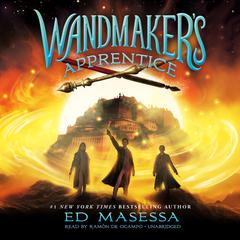 Wandmaker’s Apprentice Audiobook, by Ed Masessa