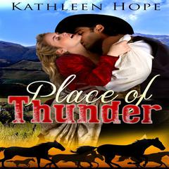 Historical Romance: Place of Thunder Audiobook, by Kathleen Hope