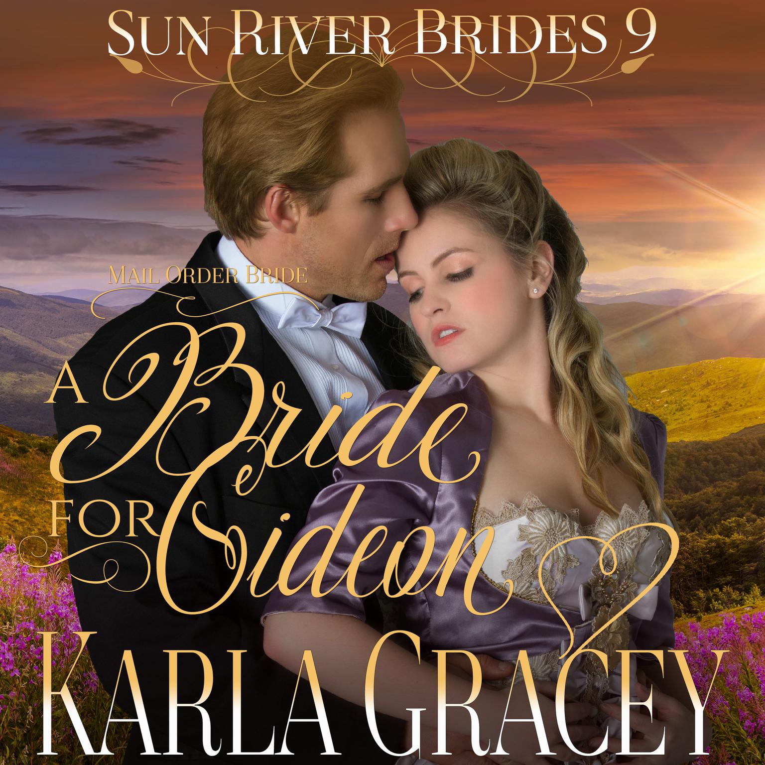 Mail Order Bride - A Bride for Gideon (Sun River Brides, Book 9) Audiobook, by Karla Gracey