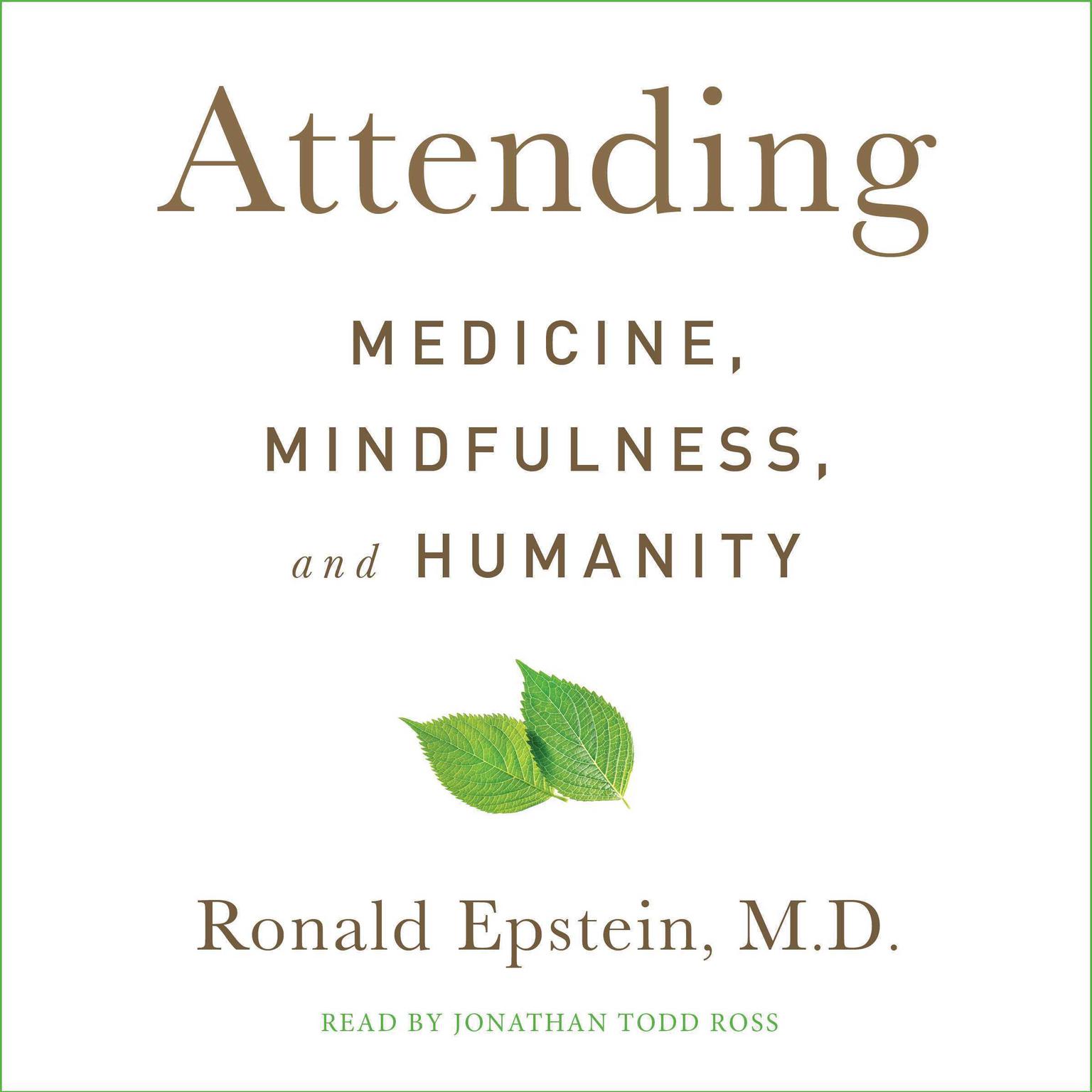 Attending: Medicine, Mindfulness, and Humanity Audiobook, by Ronald Epstein