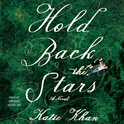 Hold Back the Stars: A Novel Audiobook, by Katie Khan