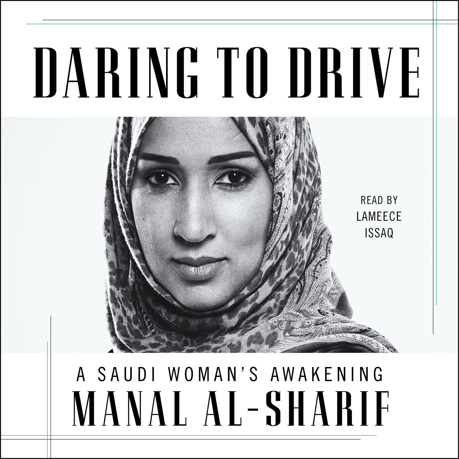 Daring to Drive: A Saudi Womans Awakening Audiobook, by Manal al-Sharif