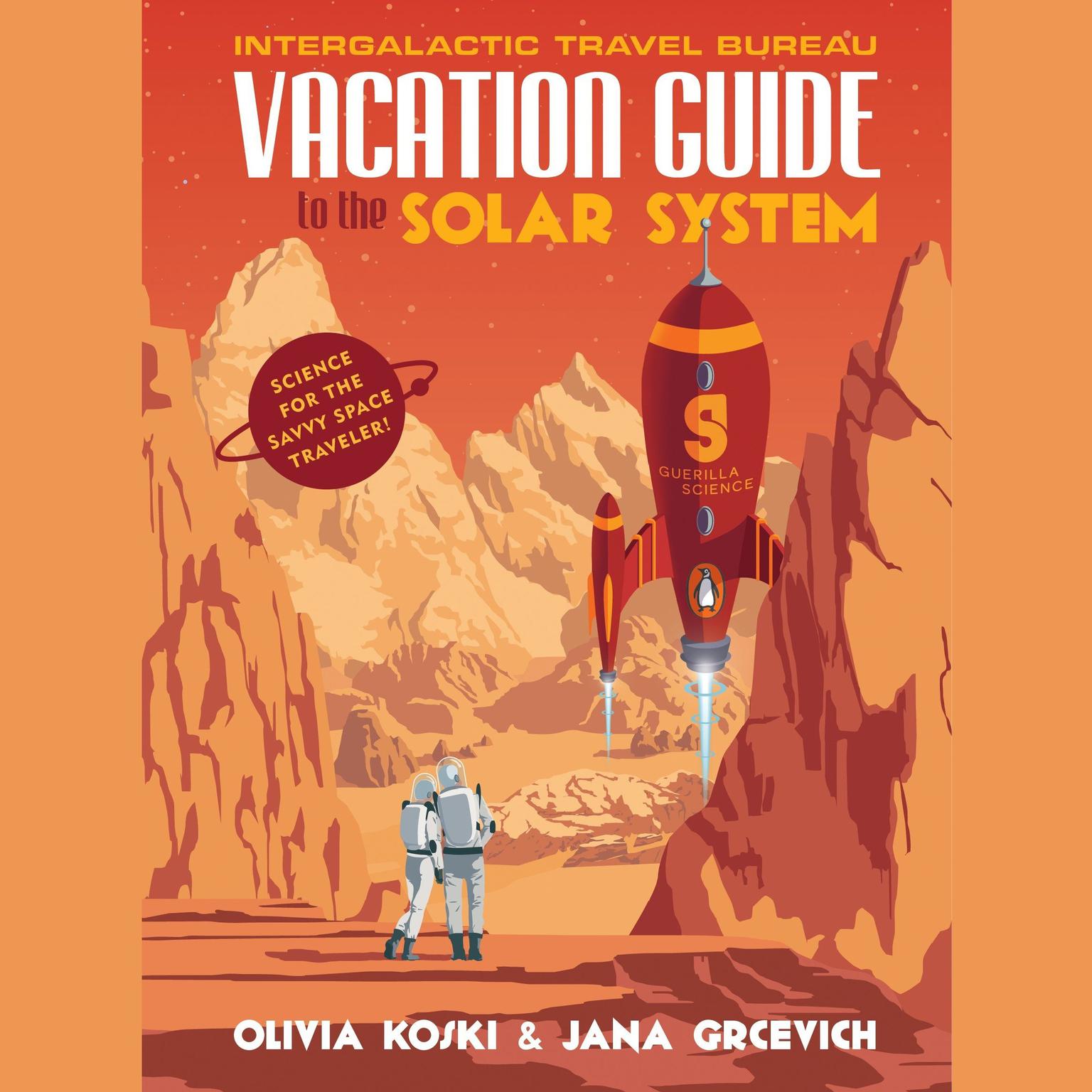 Vacation Guide to the Solar System: Science for the Savvy Space Traveler! Audiobook, by Jana Grcevich