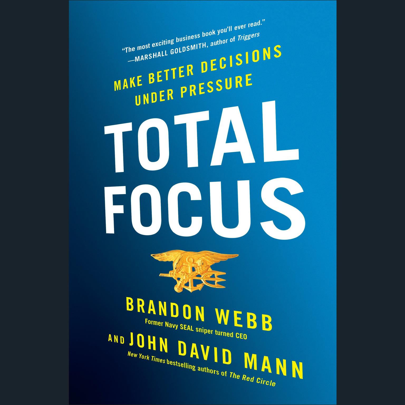 Total Focus: Make Better Decisions Under Pressure Audiobook, by Brandon Webb