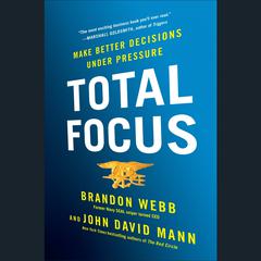 Total Focus: Make Better Decisions Under Pressure Audiobook, by 