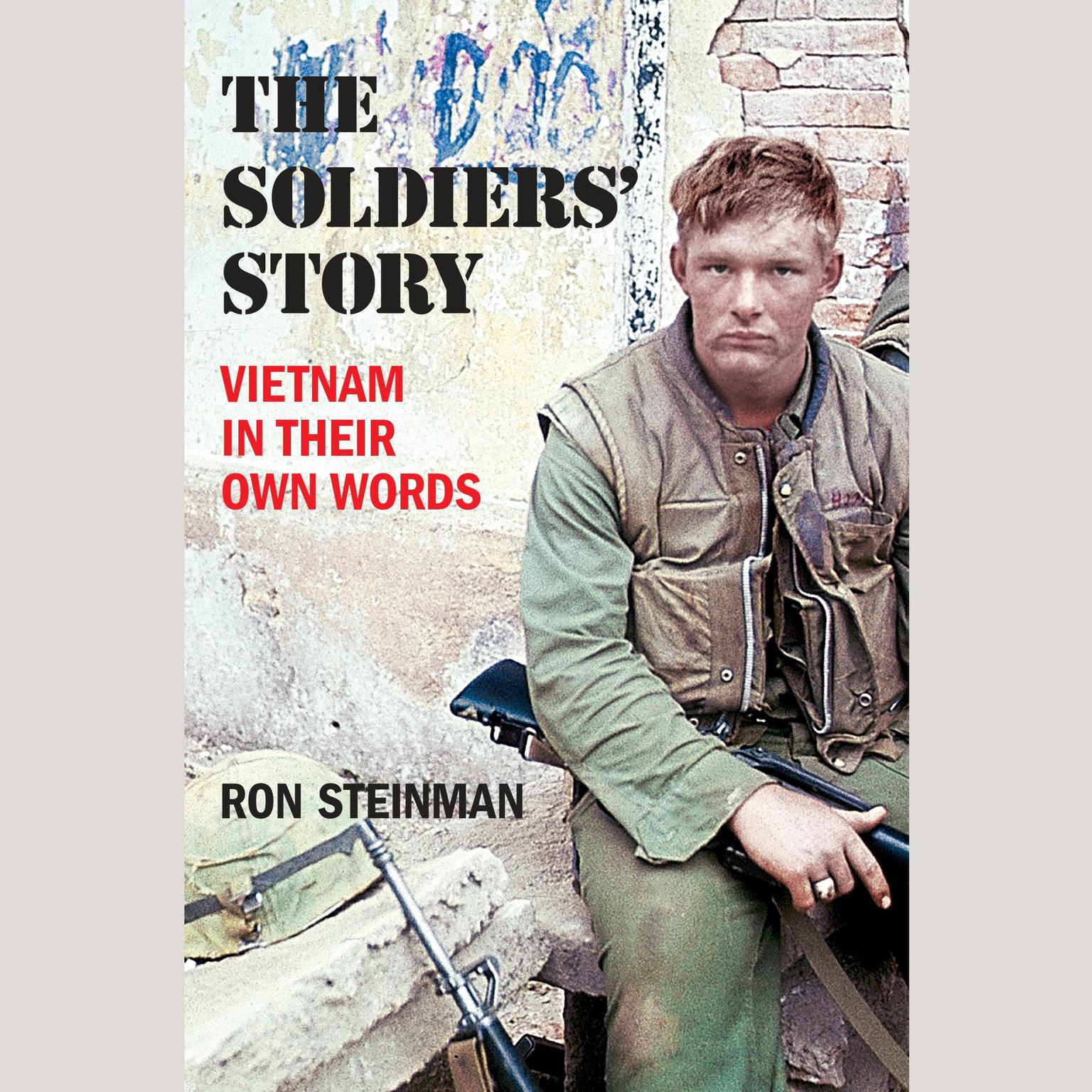 The Soldiers Story: Vietnam in Their Own Words Audiobook, by Ron Steinman